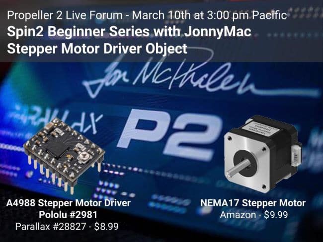 Propeller 2 Live Forum – Spin2 Beginner Series with JonnyMac Stepper Motor Driver Object