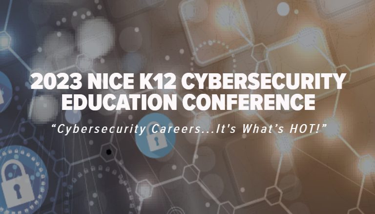 2023 NICE K12 Cybersecurity Education Conference - December 4-5 2023, Phoenix AZ - link to events page